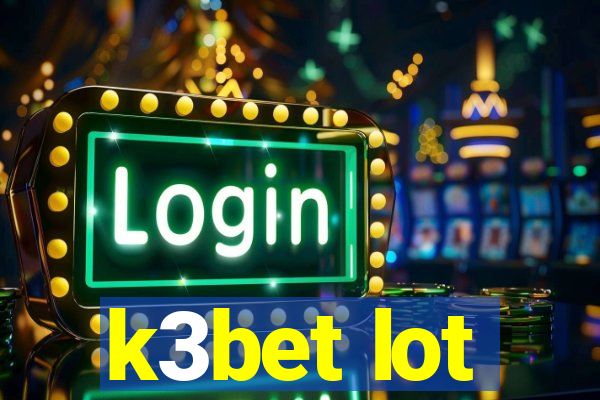 k3bet lot